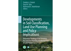 Developments in Soil Classification, Land Use Planning and Policy Implications - Innovative Thinking of Soil Inventory for Land Use Planning and Management of Land Resources.