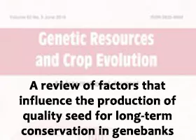 A review of factors that influence the production of quality seed for long-term conservation in genebanks